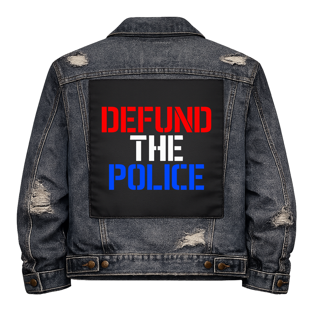 Defund the Police Full Colour Back Patch shown on the back of a distressed denim jacket: red, white and blue capitals, reading "DEFUND THE POLICE"