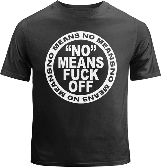 No Means Fuck Off Shirt image 0