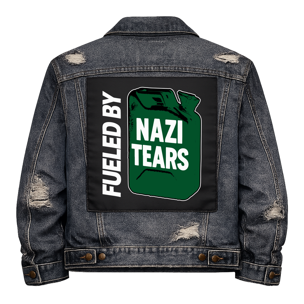 Fueled by Nazi Tears Full Colour Back Patch shown on the back of a distressed denim jacket: green jerry can labelled NAZI TEARS with FUELED BY running up the side, reading "FUELED BY NAZI TEARS"