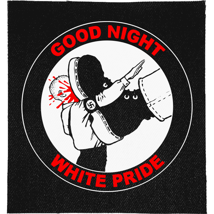 Good Night White Pride Full Colour Patch: figure kicking a fallen neo-Nazi inside a red ring, reading "GOOD NIGHT WHITE PRIDE"