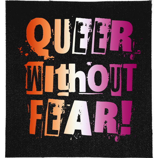 Lesbian Queer Without Fear Full Colour Patch: ransom-note letters in lesbian flag orange, white and pink, reading "QUEER WITHOUT FEAR!"