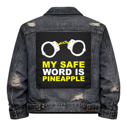 My Safe Word is Pineapple Full Colour Back Patch shown on the back of a distressed denim jacket: pair of handcuffs above yellow capitals, reading "MY SAFE WORD IS PINEAPPLE"
