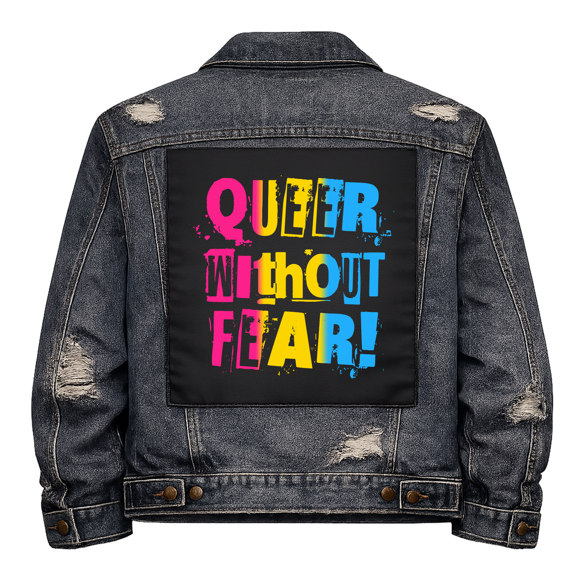 Pansexual Queer Without Fear Full Colour Back Patch shown on the back of a distressed denim jacket: ransom-note letters in pansexual flag pink, yellow and blue, reading "QUEER WITHOUT FEAR!"