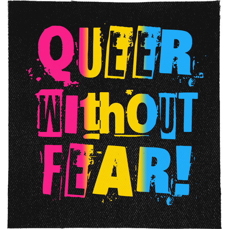 Pansexual Queer Without Fear Full Colour Patch: ransom-note letters in pansexual flag pink, yellow and blue, reading "QUEER WITHOUT FEAR!"