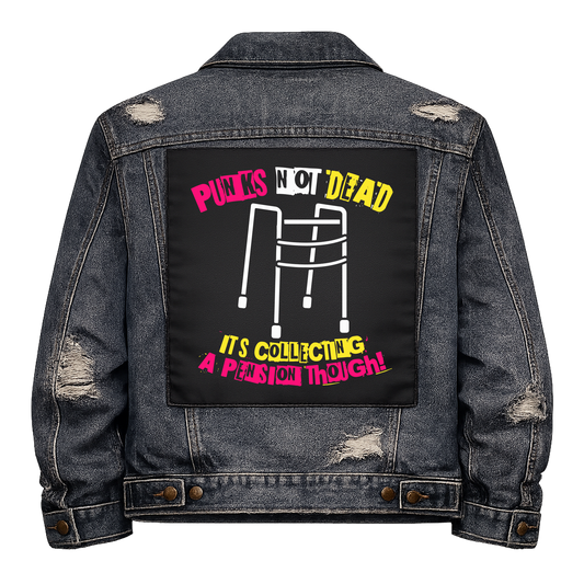 Pension Punks Full Colour Back Patch shown on the back of a distressed denim jacket: walking frame between pink and yellow ransom-note letters, reading "PUNKS NOT DEAD IT'S COLLECTING A PENSION THOUGH!"