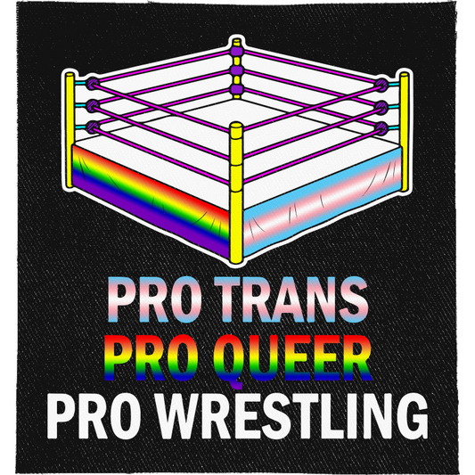 Pro Trans, Pro Queer, Pro Wrestling Full Colour Patch: wrestling ring with trans and rainbow flag ropes, reading "PRO TRANS PRO QUEER PRO WRESTLING"