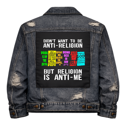 Religion is Anti-Me Full Colour Back Patch shown on the back of a distressed denim jacket: row of colourful anti-gay religious protest placards, reading "DIDN'T WANT TO BE ANTI-RELIGION BUT RELIGION IS ANTI-ME"