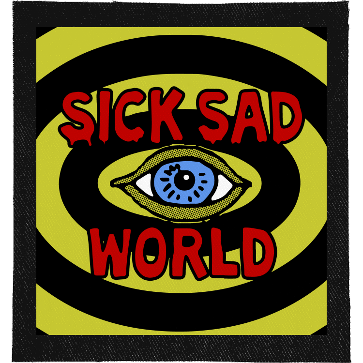Sick Sad World Full Colour Patch: staring eye inside yellow and black rings with red lettering, reading "SICK SAD WORLD"