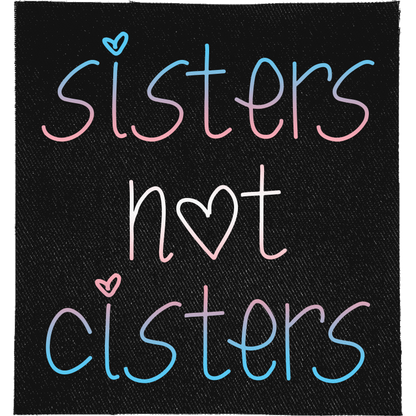 Sisters Not Cisters Full Colour Patch: handwritten lettering in trans flag pink and blue, reading "SISTERS NOT CISTERS"