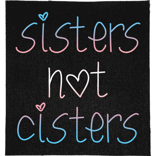 Sisters Not Cisters Full Colour Patch: handwritten lettering in trans flag pink and blue, reading "SISTERS NOT CISTERS"