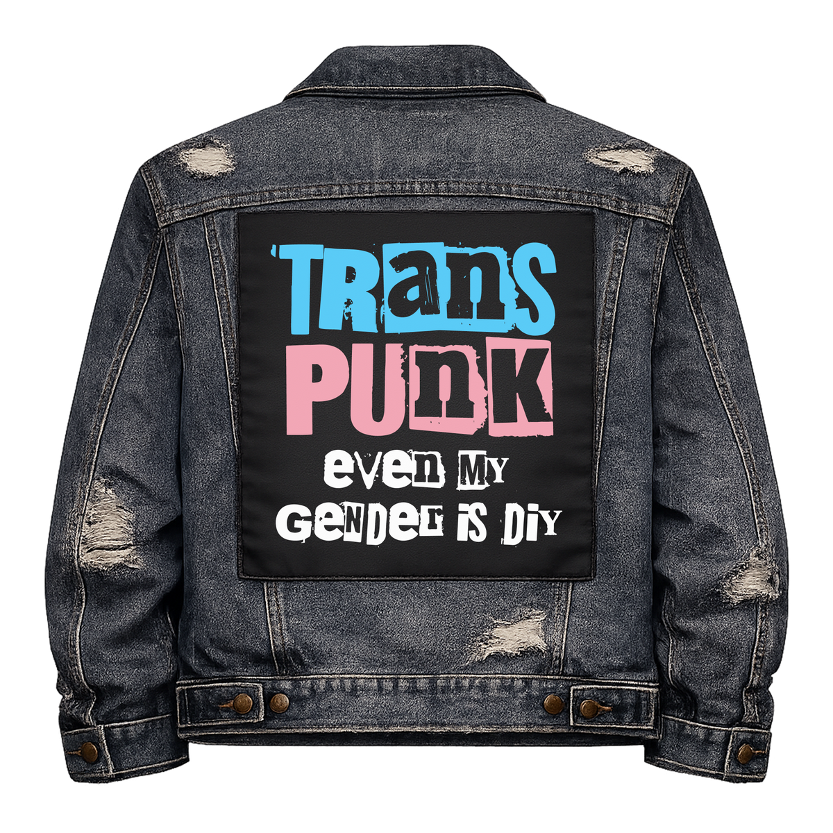 Trans Punk DIY Gender Full Colour Back Patch shown on the back of a distressed denim jacket: ransom-note letters in trans flag blue, pink and white, reading "TRANS PUNK EVEN MY GENDER IS DIY"