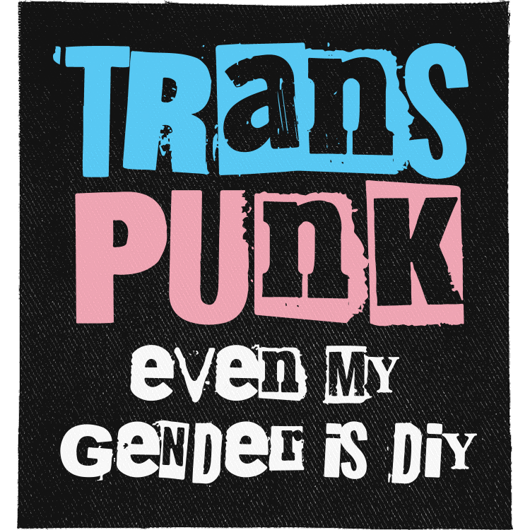 Trans Punk DIY Gender Full Colour Patch: ransom-note letters in trans flag blue, pink and white, reading "TRANS PUNK EVEN MY GENDER IS DIY"
