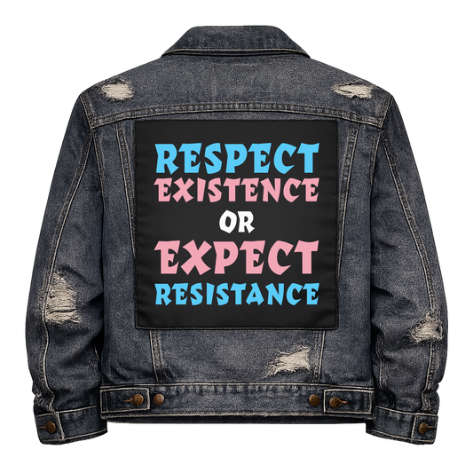 Trans Respect Existence or Expect Resistance Full Colour Back Patch shown on the back of a distressed denim jacket: lettering in trans flag blue, pink and white, reading "RESPECT EXISTENCE OR EXPECT RESISTANCE"
