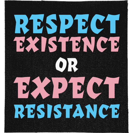 Trans Respect Existence or Expect Resistance Full Colour Patch: lettering in trans flag blue, pink and white, reading "RESPECT EXISTENCE OR EXPECT RESISTANCE"