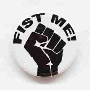 Fist Me Pin Badge