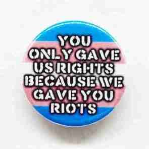 You only gave us rights - Trans Flag Pin Badge