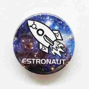 Estronaut Pin Badge
