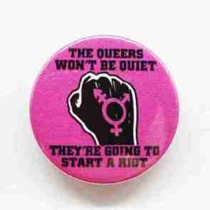 Queers Won't Be Quiet - Pink Pin Badge