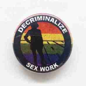 Decriminalize Sex Work - Rainbow Pin Badge