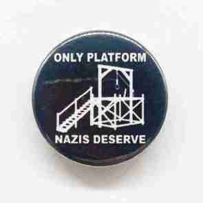 Only Platform Nazis Deserve Pin Badge