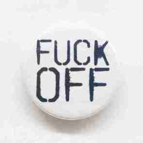 Fuck Off Pin Badge