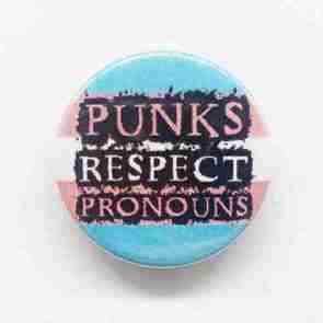 Punks Respect Pronouns - Trans Flag Pin Badge