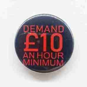 Demand £10 an hour Pin Badge