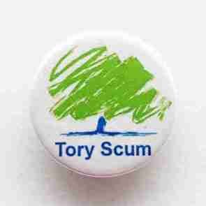 Tory Scum Pin badge
