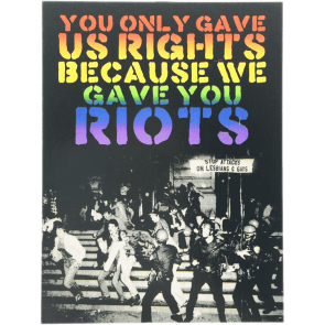 You only gave us rights, Cause we gave you Riots Stickers