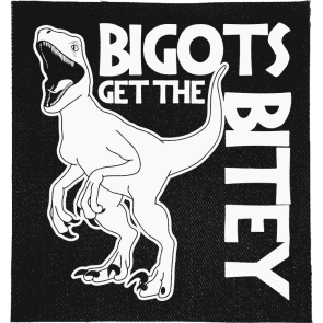 Bigots get the Bitey Patch