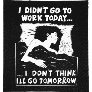 I didn't go to work today Patch