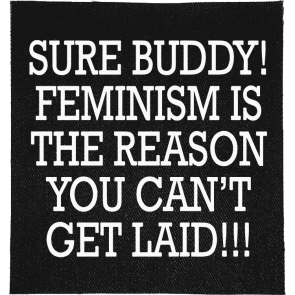 Sure Buddy, it's Feminism Patch