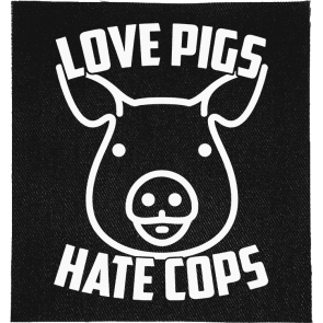 Love Pigs, Hate Cops Patch