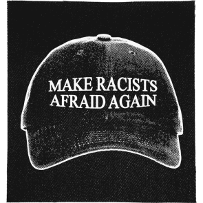 Make Racists Afraid Again Patch