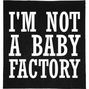 Not a Baby Factory Patch