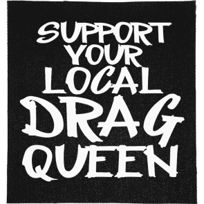 Local Drag Queen Patch