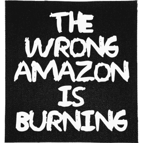 Wrong Amazon is Burning Patch