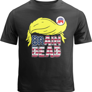 Brain Dead Trump Shirt