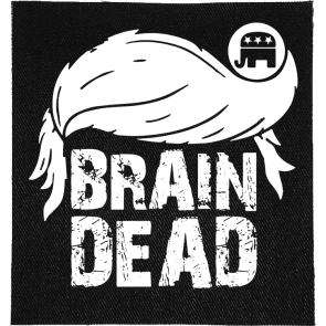 Brain Dead Trump Patch