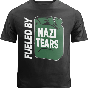 Fueled by Nazi Tears Shirt