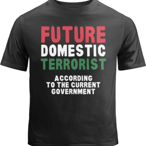 Future Domestic Terrorist Shirt