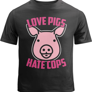 Love Pigs Hate Cops Shirt
