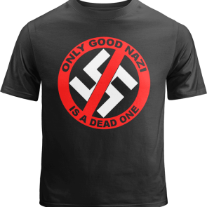 Only Good Nazi is a Dead One Shirt