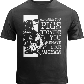 Pigs Behave Like Animals Shirt