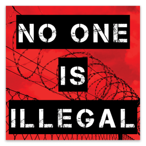 No One is Illegal Stickers